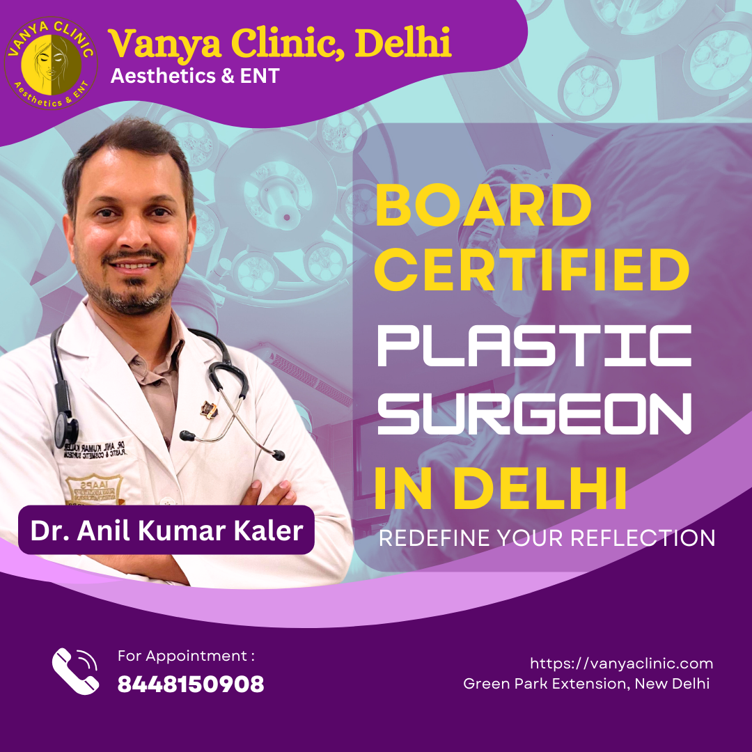 Board Certified Plastic Surgeon in Delhi