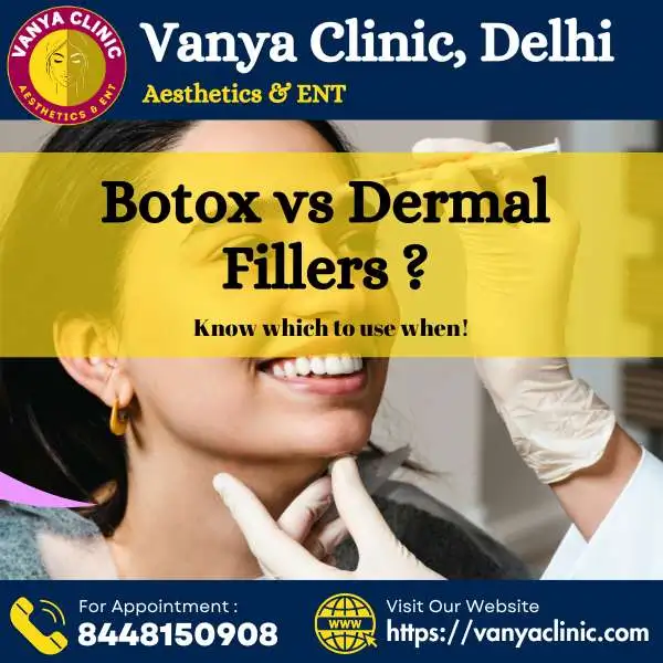 Botox vs Dermal Fillers Treatment in South Delhi